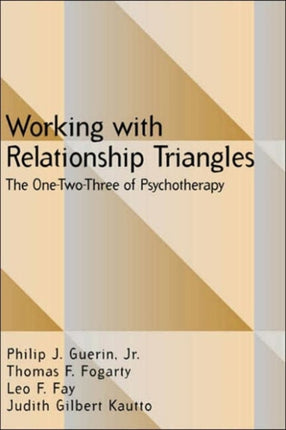 Working with Relationship Triangles: The One-Two-Three of Psychotherapy