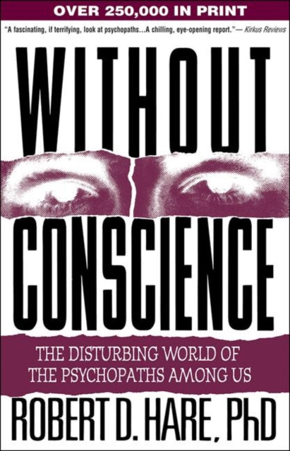 Without Conscience: The Disturbing World of the Psychopaths Among Us