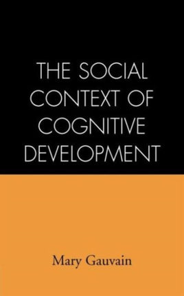 The Social Context of Cognitive Development