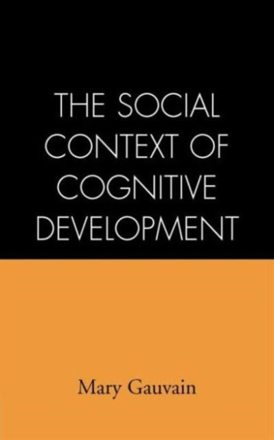 The Social Context of Cognitive Development