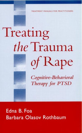 Treating the Trauma of Rape: Cognitive-Behavioral Therapy for PTSD