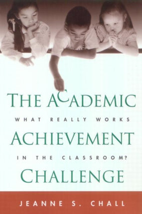 The Academic Achievement Challenge: What Really Works in the Classroom?