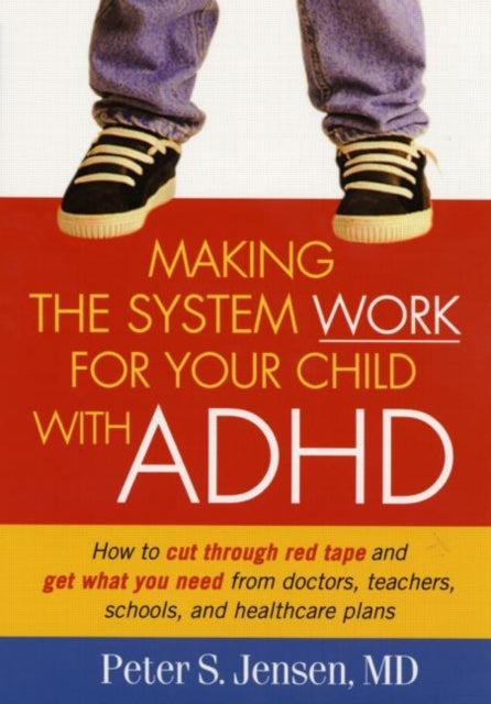 Making the System Work for Your Child with ADHD