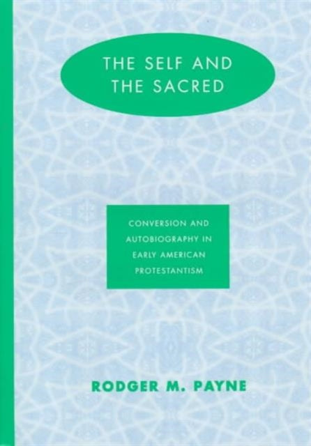 Self & The Sacred: Conversion Autobiography