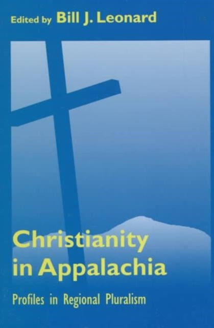 Christianity In Appalachia: Profiles Reginal Pluralism