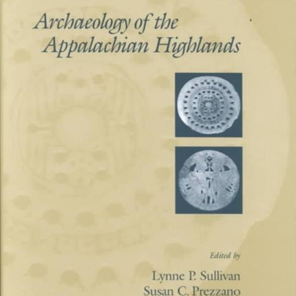 Archaeology Of The Appalachian Highlands