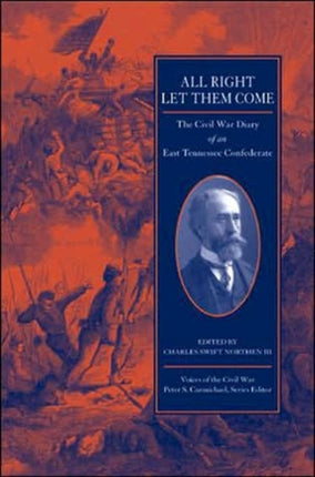 All Right Let Them Come: The Civil War Diary Of