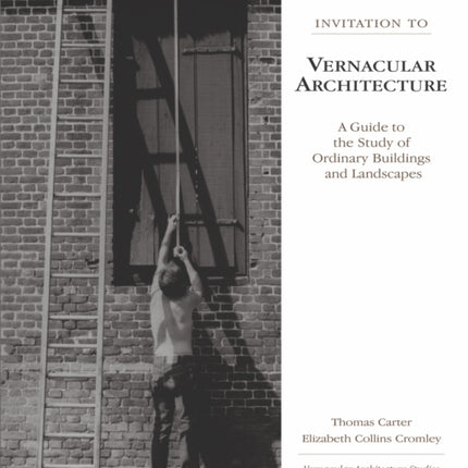 Invitation to Vernacular Architecture: A Guide to