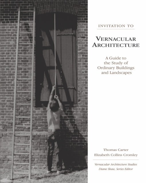 Invitation to Vernacular Architecture: A Guide to