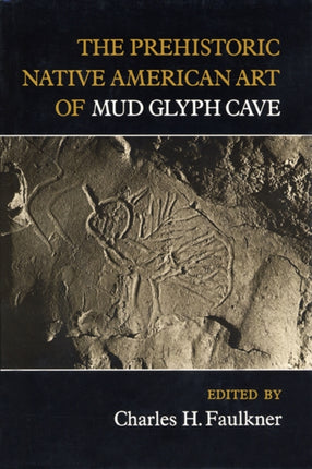 The Prehistoric Native American Art of Mud Glyph