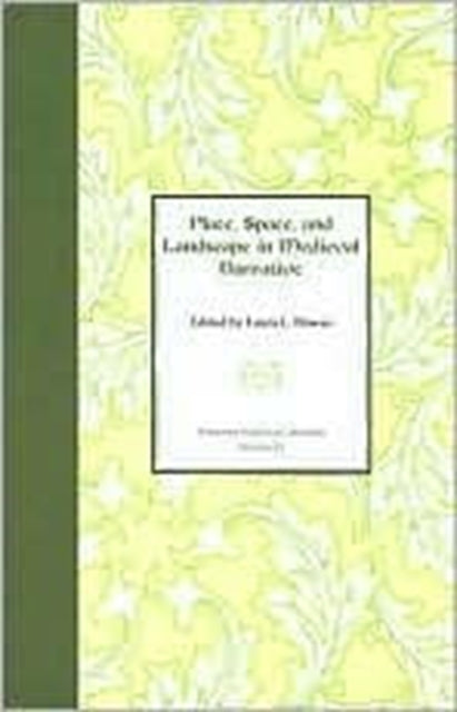 Place, Space, and Landscape in Medieval Narrative