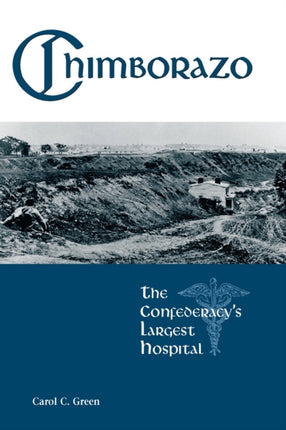 Chimborazo: The Confederacy's Largest Hospital