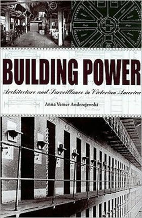 Building Power: Architecture and Surveillance in