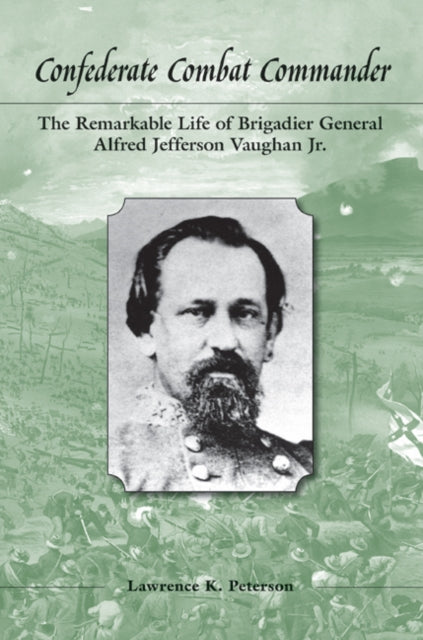 Confederate Combat Commander: The Remarkable Life
