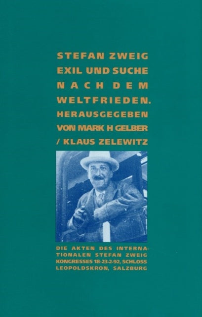 Stefan Zweig: Exil und Suche nach dem Weltfrieden