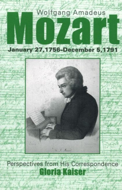 Wolfgang Amadeus Mozart: January, 27 1756 -- 5 December 5, 1791