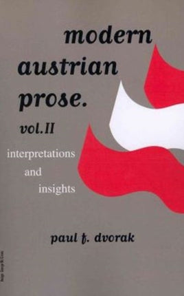 Modern Austrian Prose: Volume 2 - Interpretations & Insights