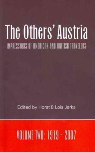 Others' Austria: Impressions of American & British Travelers -- Volume Two: 1919-2007