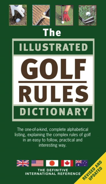 The Illustrated Golf Rules Dictionary: The Definitive International Reference