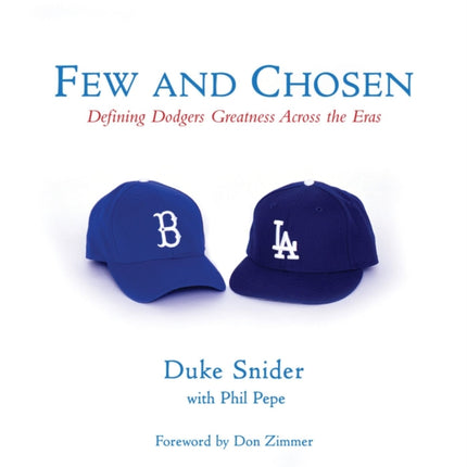 Few and Chosen Dodgers: Defining Dodgers Greatness Across the Eras