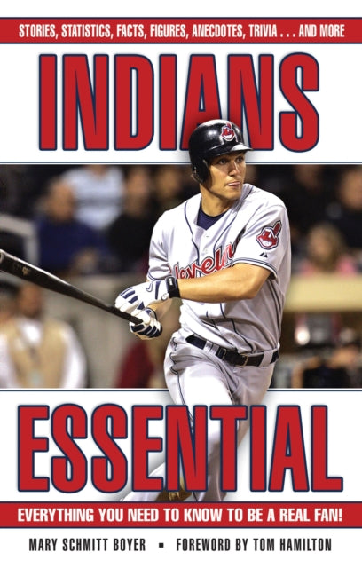 Indians Essential: Everything You Need to Know to Be a Real Fan!