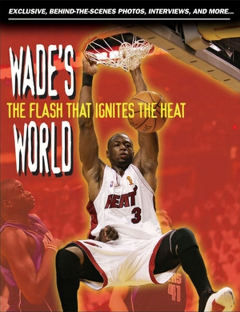 Wade's World: The Flash that Ignites the Heat