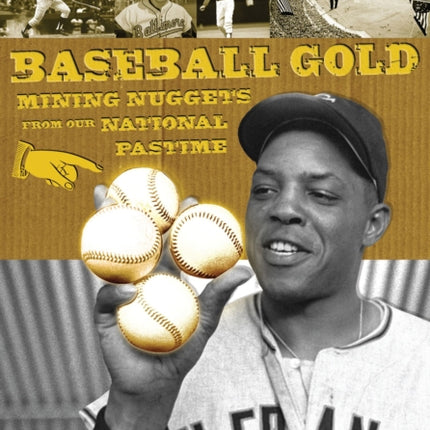 Baseball Gold: Mining Nuggets from Our National Pastime