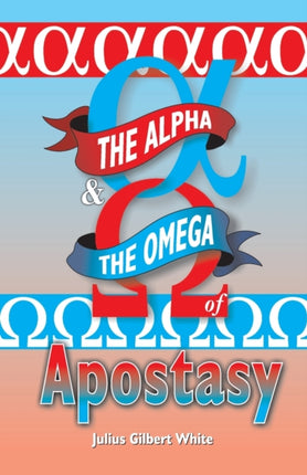 The Alpha and the Omega of Apostasy