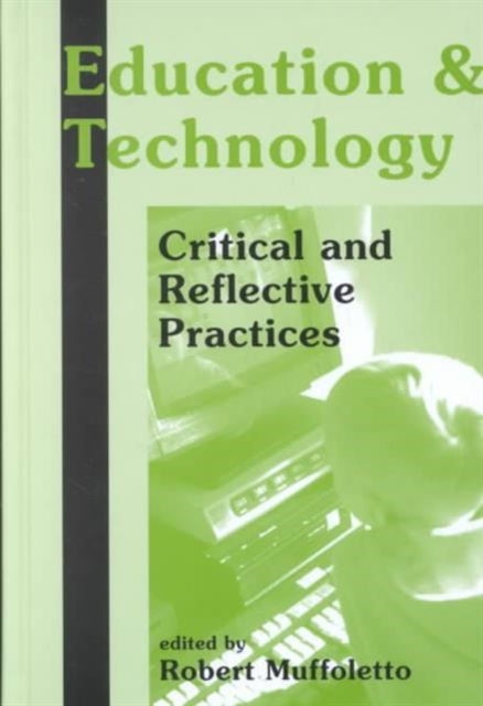Education and Technology: Critical and Reflective