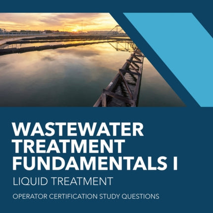 Wastewater Treatment Fundamentals I: Liquid