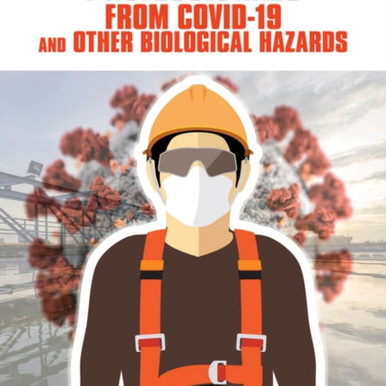 Protecting Wastewater Professionals From Covid-19 and Other Biological Hazards