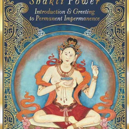 Buddha Wisdom, Shakti Power: Introduction and