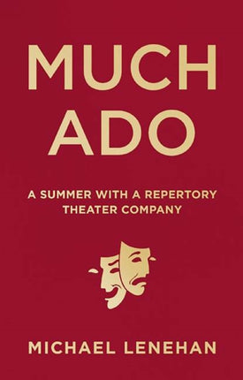 Much Ado: A Summer with a Repertory Theater