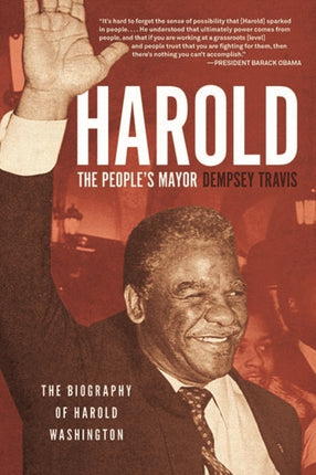 Harold, the People’s Mayor: The Biography of