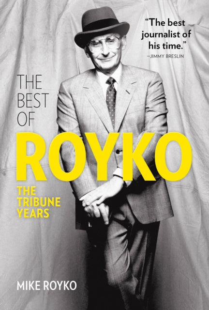 The Best of Royko: The Tribune Years