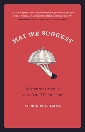 May We Suggest: Restaurant Menus and the Art of Persuasion