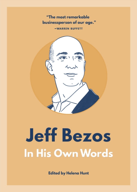 Jeff Bezos: In His Own Words: In His Own Words