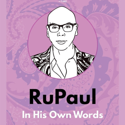 RuPaul: In His Own Words: In His Own Words