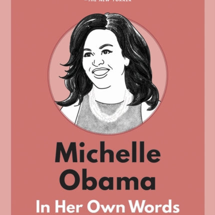 Michelle Obama: In Her Own Words: In Her Own Words