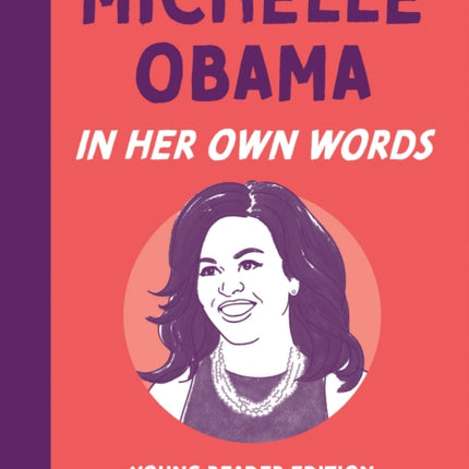 Michelle Obama: In Her Own Words: Young Reader Edition