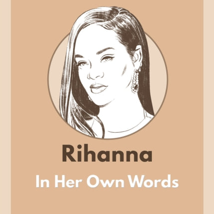 Rihanna: In Her Own Words