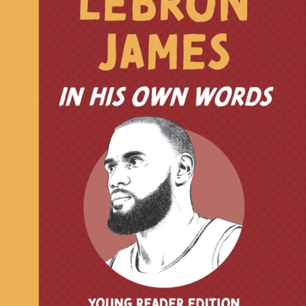 LeBron James In His Own Words