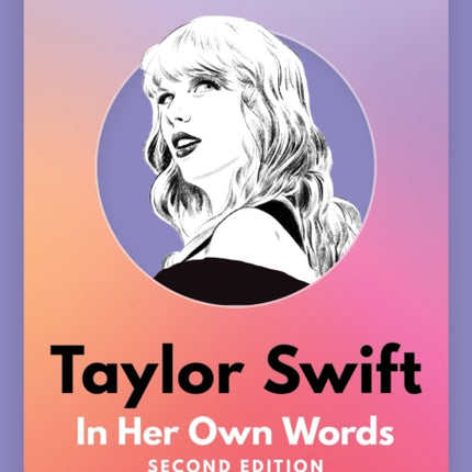 Taylor Swift In Her Own Words