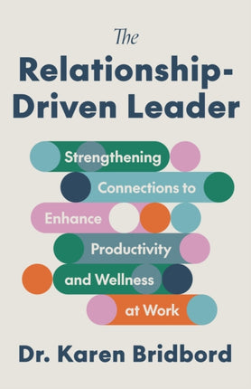 The RelationshipDriven Leader