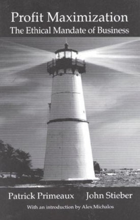 Profit Maximization: The Ethical Mandate of