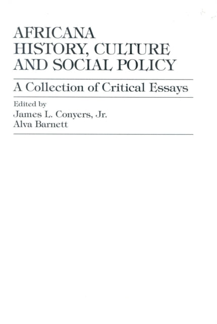 Africana History, Culture and Social Policy: A Collection of Critical Essays