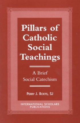 Pillars of Catholic Social Teaching: A Brief