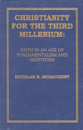 Christianity For The Third Millennium: Faith in