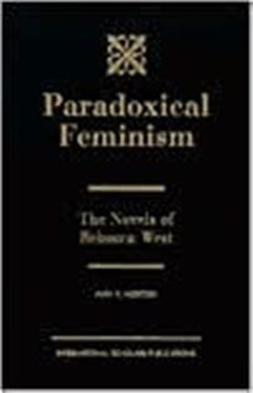 Paradoxical Feminism: The Novels of Rebecca West