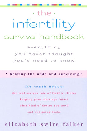 The Infertility Survival Handbook: Everything You Never Thought You'd Need to Know